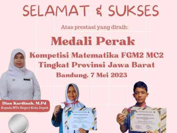Siswa MTs N Kota Depok Peraih Medali Perak Lomba Kompetisi Matematika FGM2MC 2 Tahun 2023 tingkat Provinsi Jawa Barat
